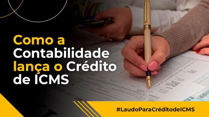 Laudo para crédito de ICMS: Como a contabilidade lança o crédito.